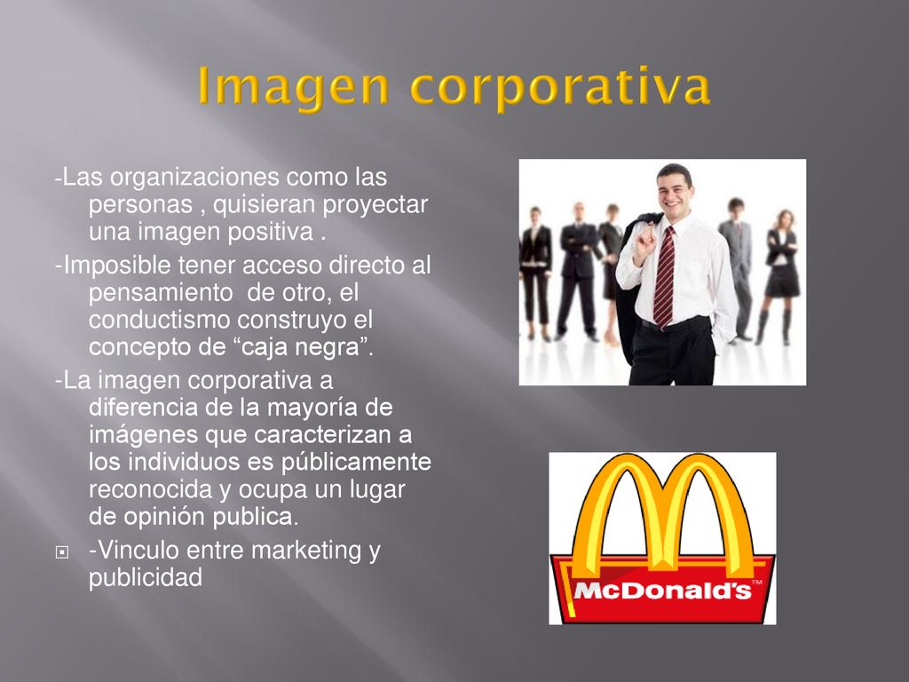 Imagen corporativa -Las organizaciones como las personas , quisieran proyectar una imagen positiva .