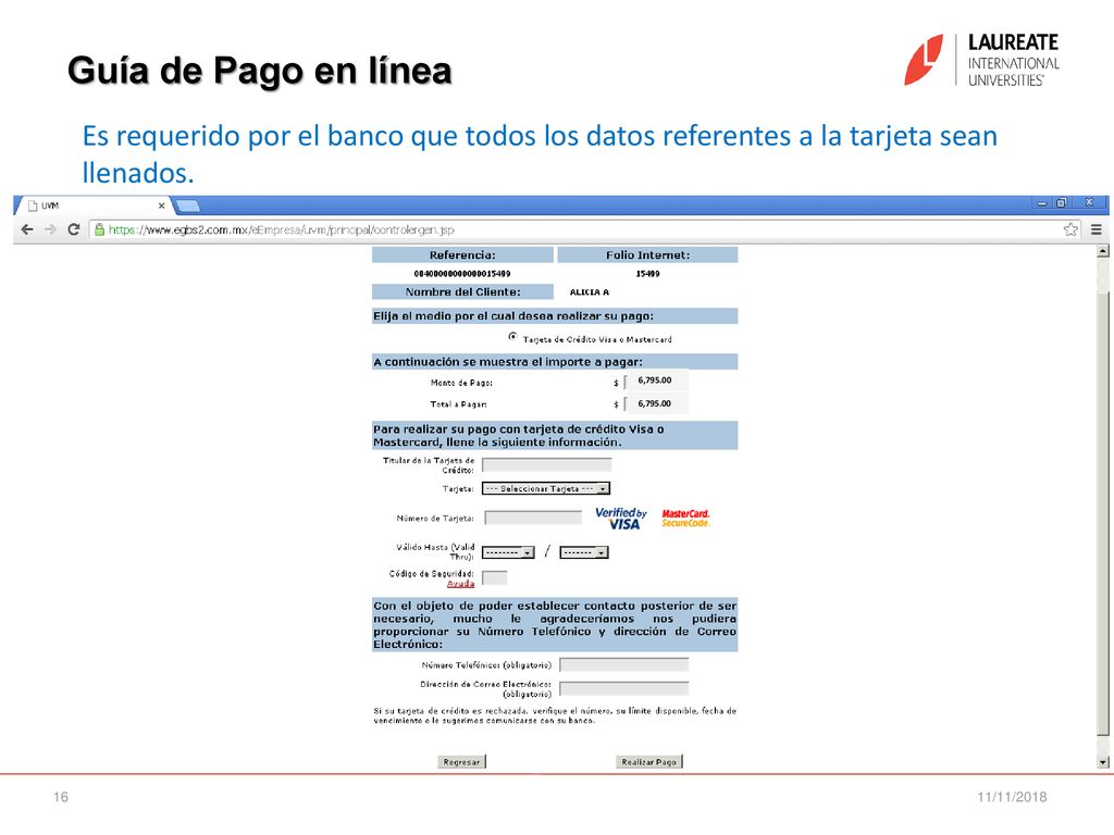 Guía de Pago en línea Es requerido por el banco que todos los datos referentes a la tarjeta sean llenados.