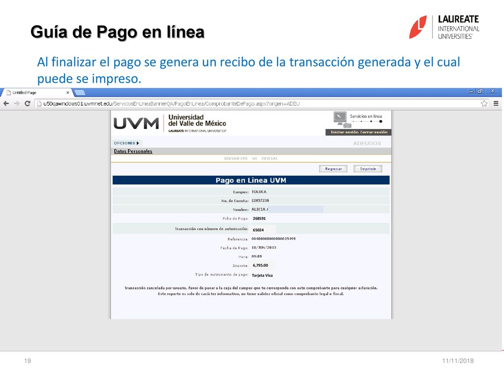 Guía de Pago en línea Al finalizar el pago se genera un recibo de la transacción generada y el cual puede se impreso.
