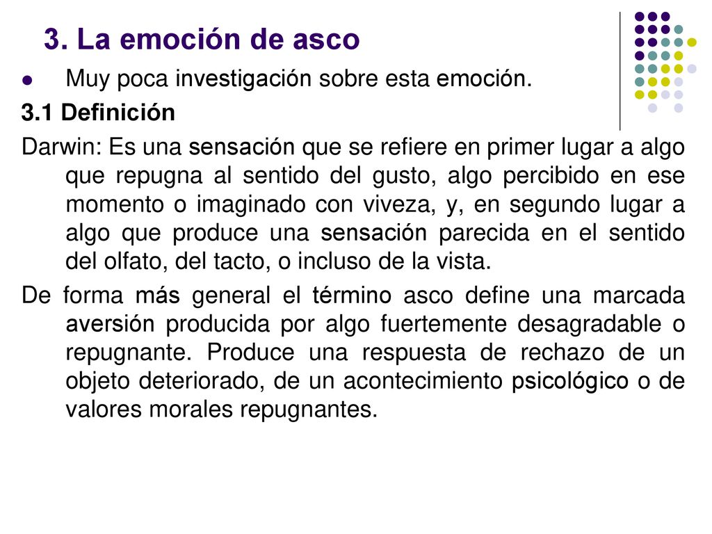 3. La emoción de asco Muy poca investigación sobre esta emoción.