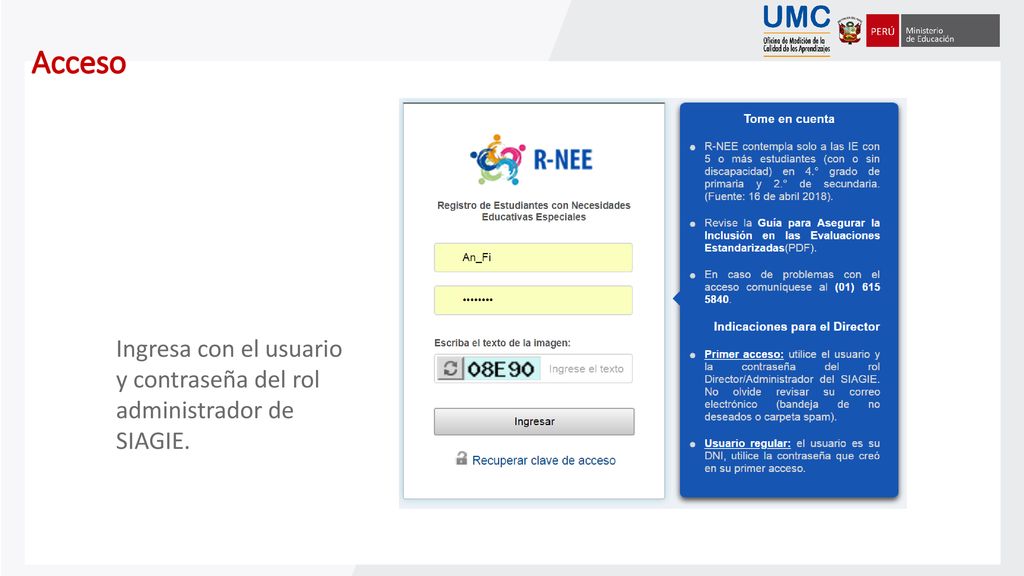 Acceso Ingresa con el usuario y contraseña del rol administrador de SIAGIE.