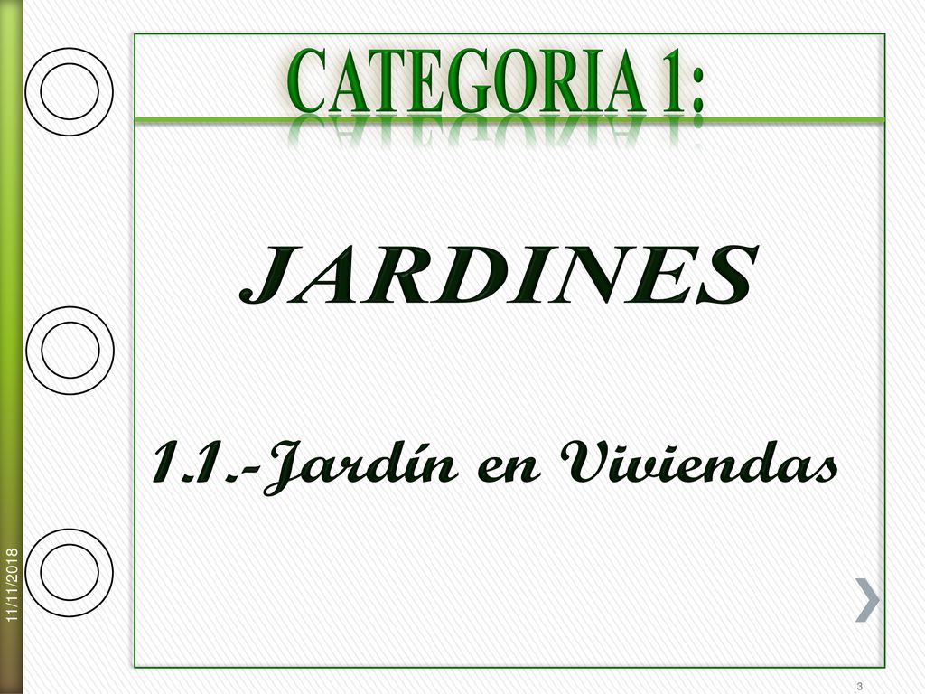 CATEGORIA 1: JARDINES 1.1.-Jardín en Viviendas 11/11/2018 3