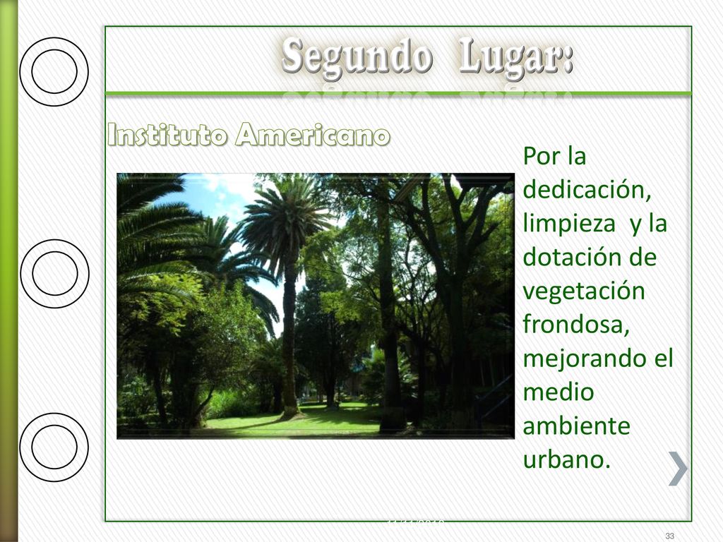 Segundo Lugar: Instituto Americano. Por la dedicación, limpieza y la dotación de vegetación frondosa, mejorando el medio ambiente urbano.
