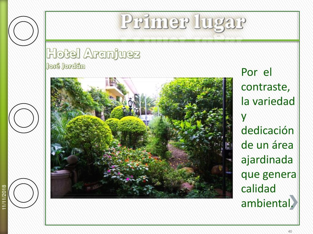 Primer lugar Hotel Aranjuez. José Jordán. Por el contraste, la variedad y dedicación de un área ajardinada que genera calidad ambiental.