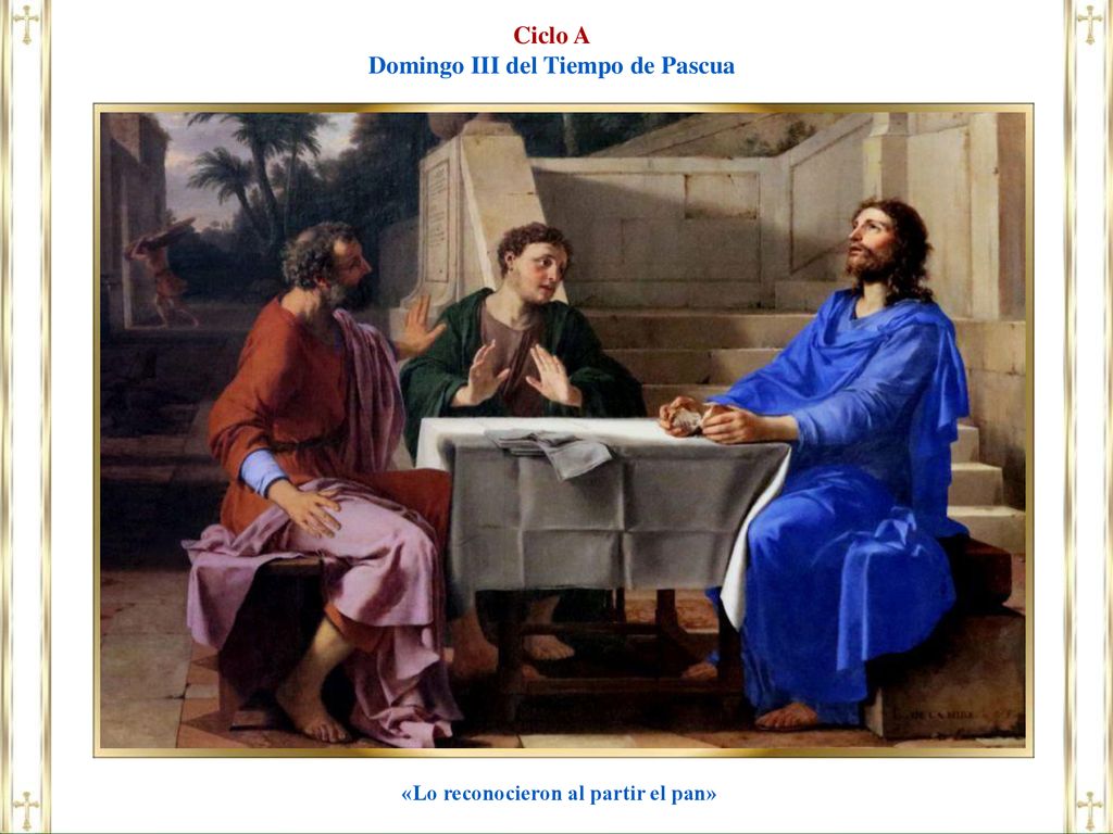 Domingo III del Tiempo de Pascua «Lo reconocieron al partir el pan»