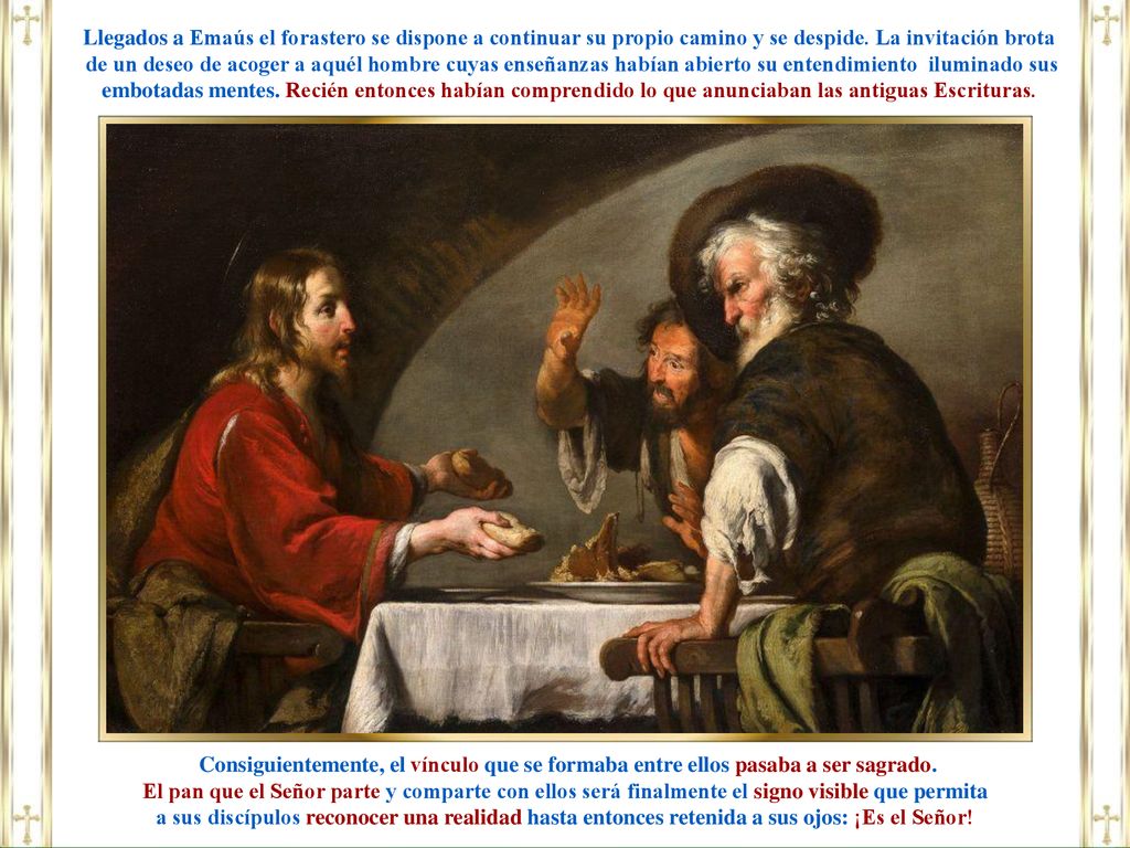 Llegados a Emaús el forastero se dispone a continuar su propio camino y se despide. La invitación brota