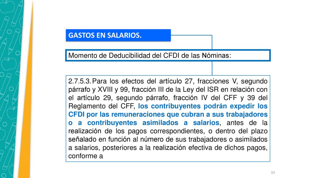 GASTOS EN SALARIOS. Momento de Deducibilidad del CFDI de las Nóminas: