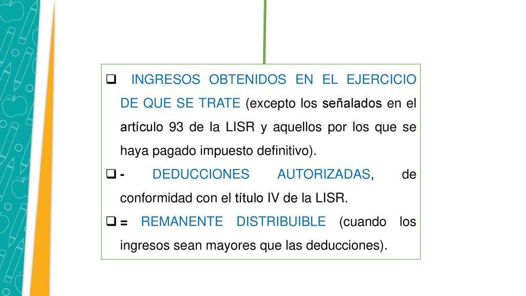 INGRESOS OBTENIDOS EN EL EJERCICIO DE QUE SE TRATE (excepto los señalados en el artículo 93 de la LISR y aquellos por los que se haya pagado impuesto definitivo).