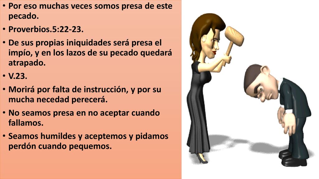 Por eso muchas veces somos presa de este pecado.