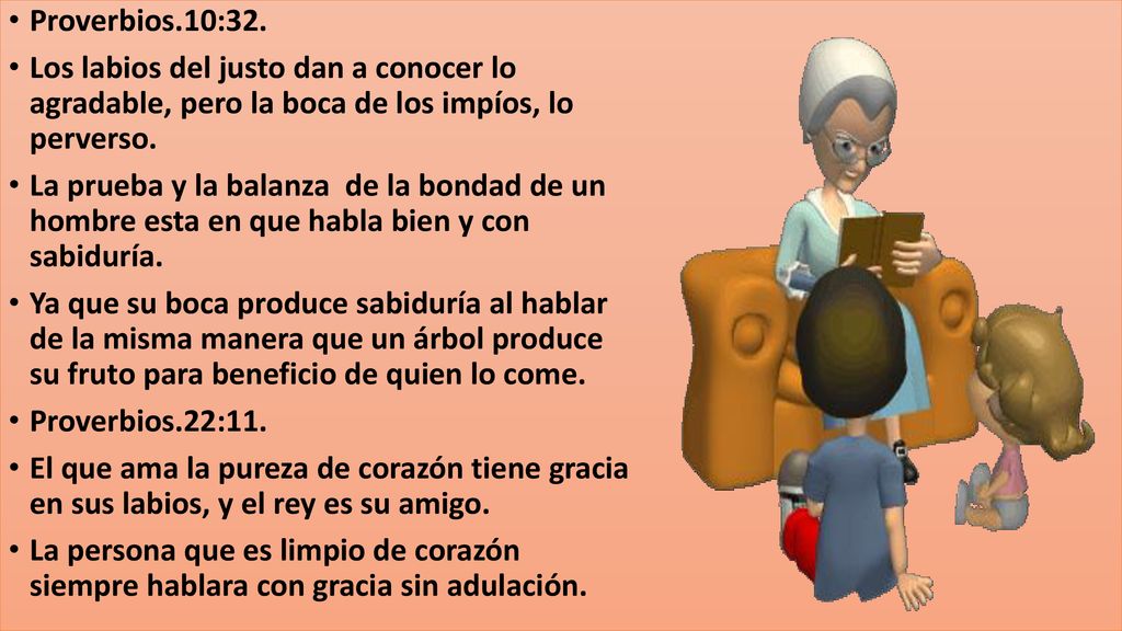 Proverbios.10:32. Los labios del justo dan a conocer lo agradable, pero la boca de los impíos, lo perverso.