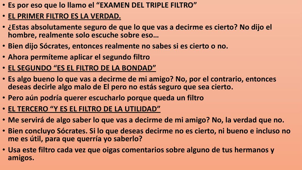 Es por eso que lo llamo el EXAMEN DEL TRIPLE FILTRO
