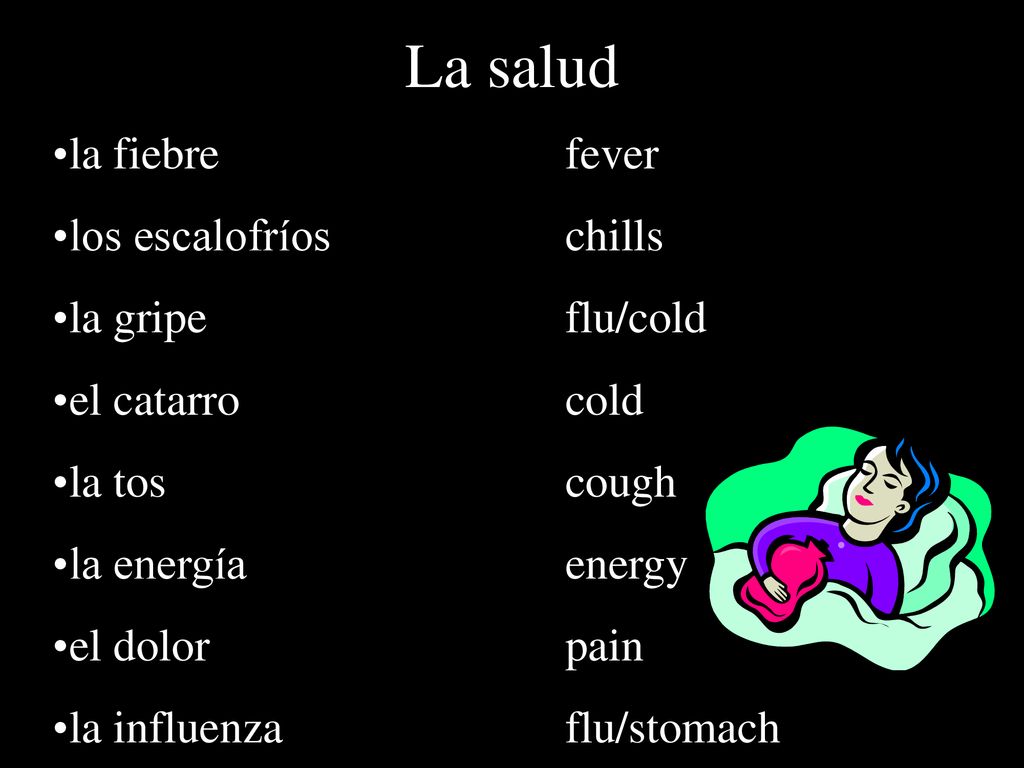 La salud la fiebre fever los escalofríos chills la gripe flu/cold