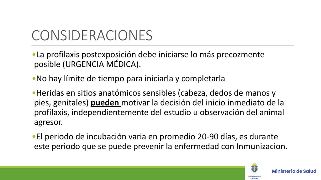 CONSIDERACIONES La profilaxis postexposición debe iniciarse lo más precozmente posible (URGENCIA MÉDICA).