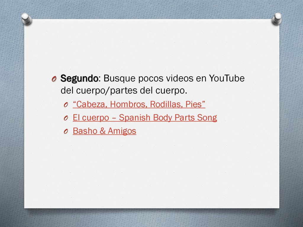 Segundo: Busque pocos videos en YouTube del cuerpo/partes del cuerpo.