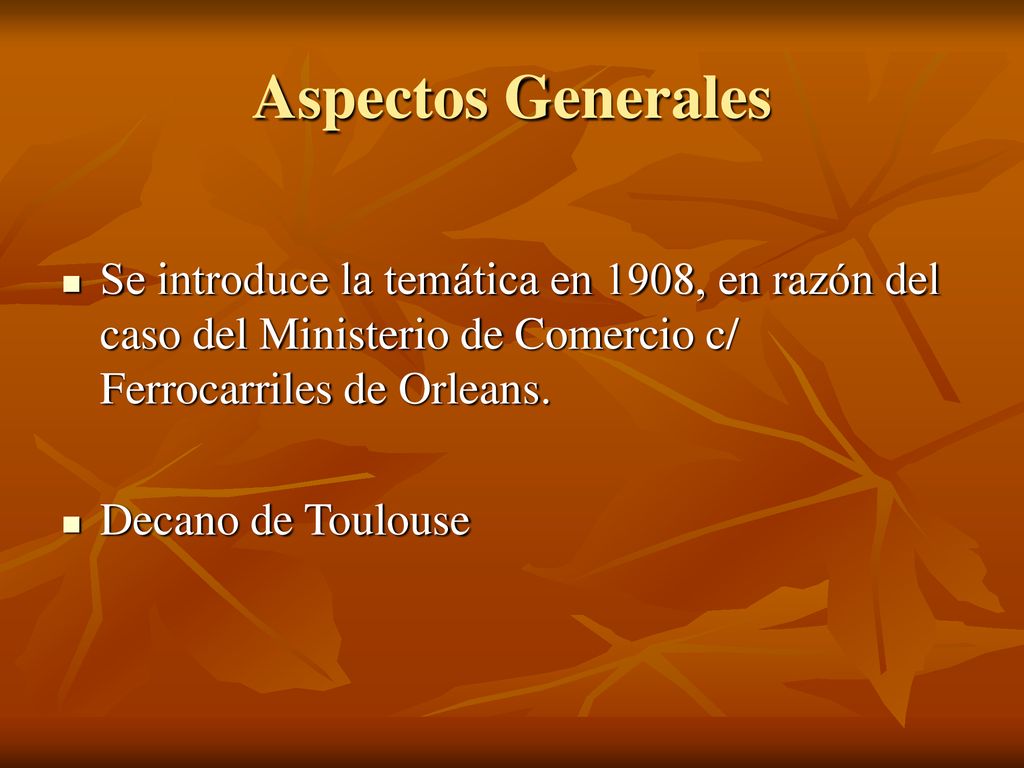 Aspectos Generales Se introduce la temática en 1908, en razón del caso del Ministerio de Comercio c/ Ferrocarriles de Orleans.