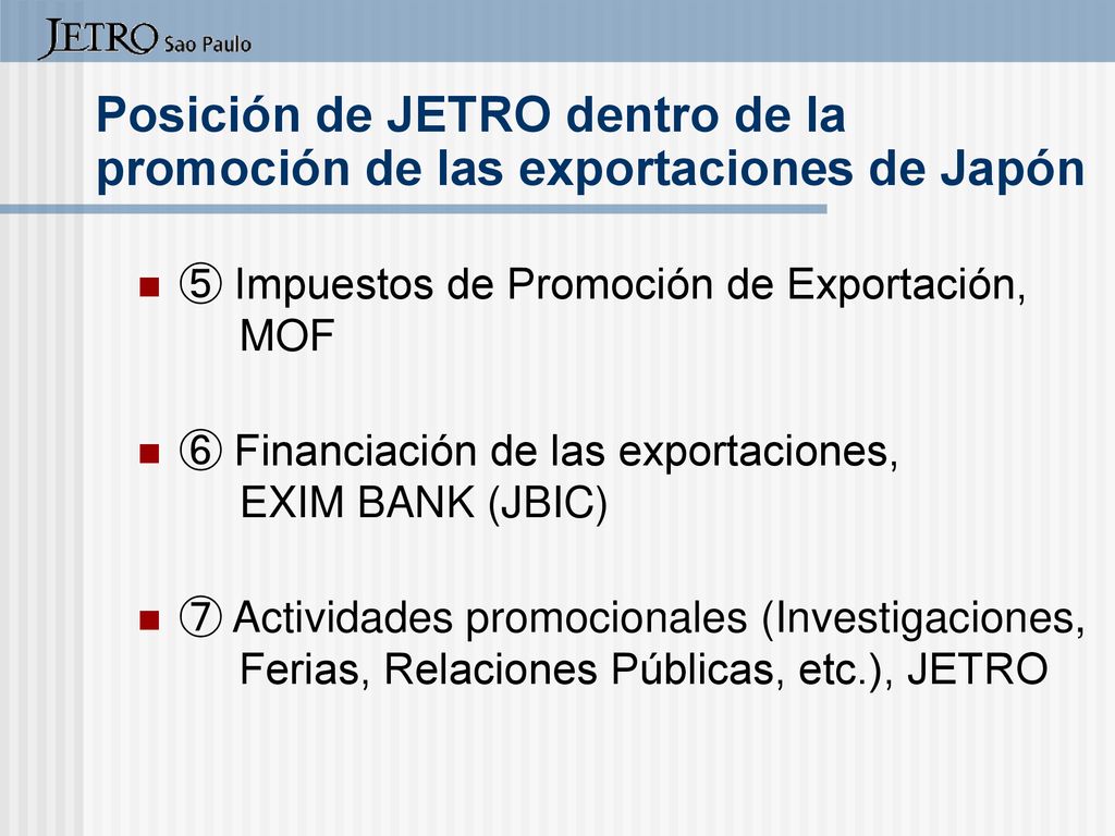 Posición de JETRO dentro de la promoción de las exportaciones de Japón