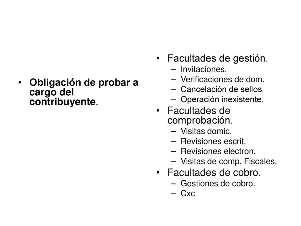 Obligación de probar a cargo del contribuyente. Facultades de gestión.