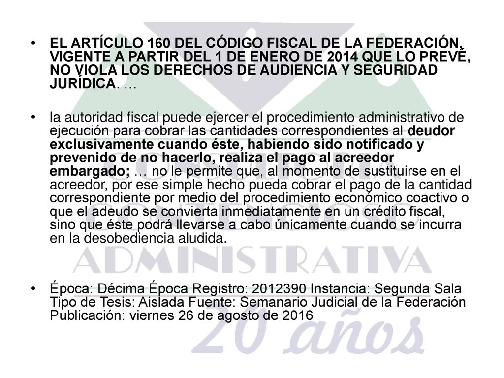 EL ARTÍCULO 160 DEL CÓDIGO FISCAL DE LA FEDERACIÓN, VIGENTE A PARTIR DEL 1 DE ENERO DE 2014 QUE LO PREVÉ, NO VIOLA LOS DERECHOS DE AUDIENCIA Y SEGURIDAD JURÍDICA. …