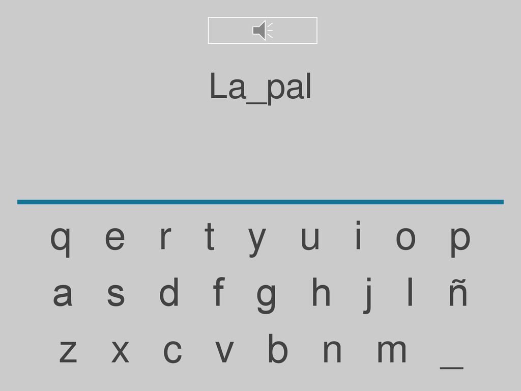 La_pal q e r t y u i o p. a s d f g h j l ñ.