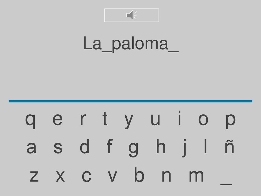 La_paloma_ q e r t y u i o p. a s d f g h j l ñ.