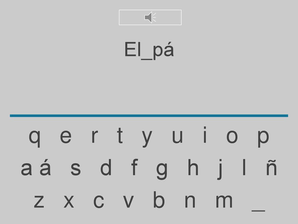 El_pá q e r t y u i o p. a á s d f g h j l ñ.