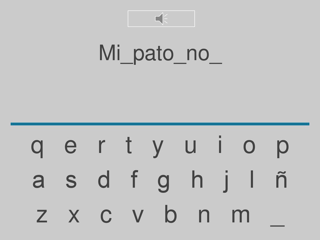 Mi_pato_no_ q e r t y u i o p. a s d f g h j l ñ.