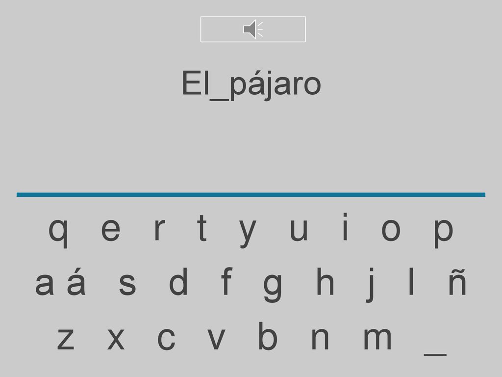 El_pájaro q e r t y u i o p. a á s d f g h j l ñ.
