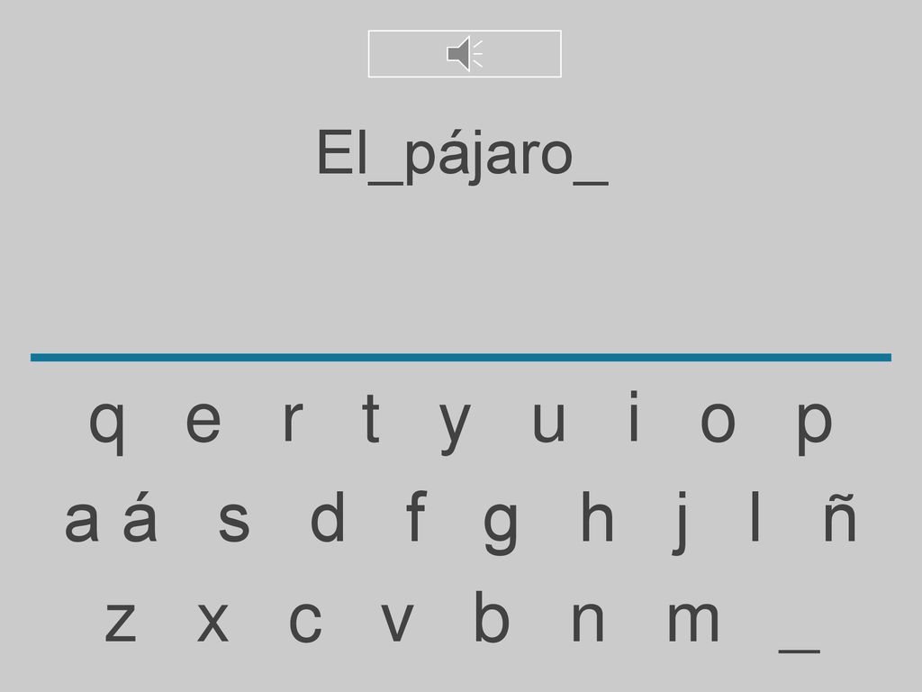 El_pájaro_ q e r t y u i o p. a á s d f g h j l ñ.