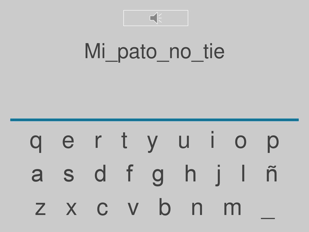 Mi_pato_no_tie q e r t y u i o p. a s d f g h j l ñ.