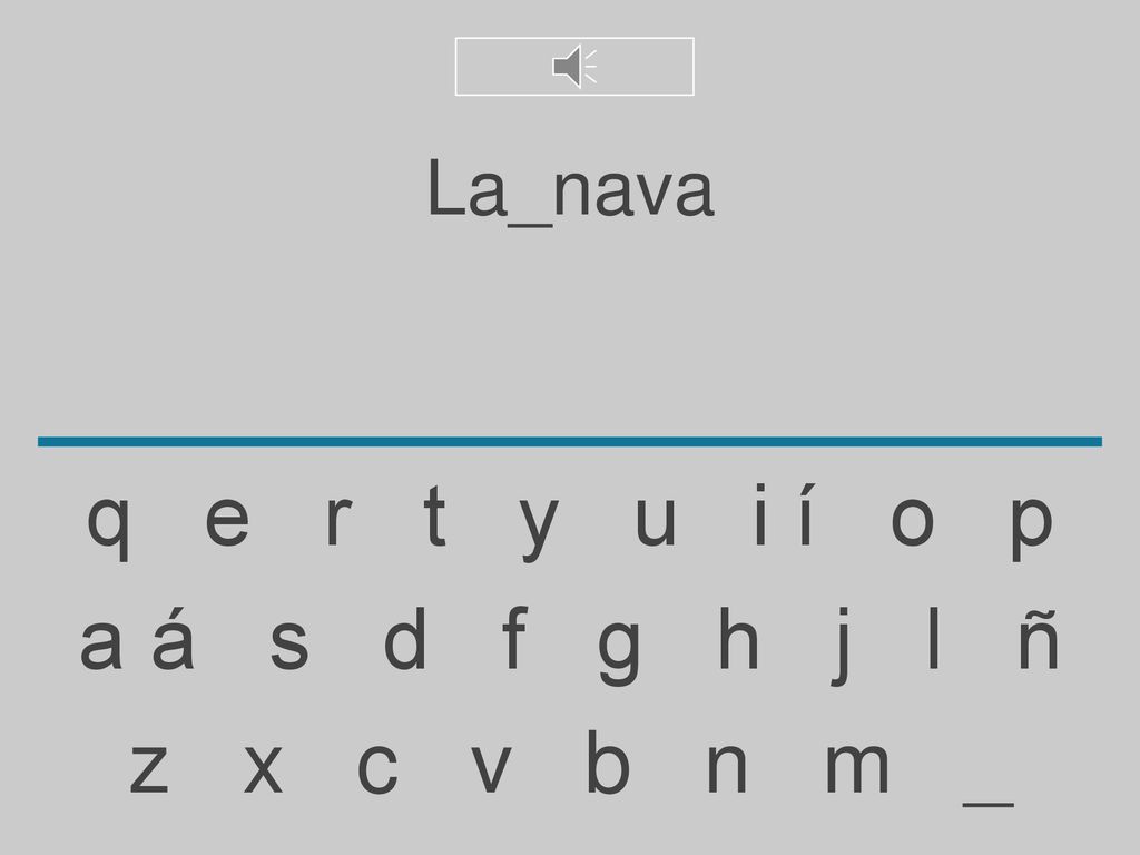 La_nava q e r t y u i í o p. a á s d f g h j l ñ.