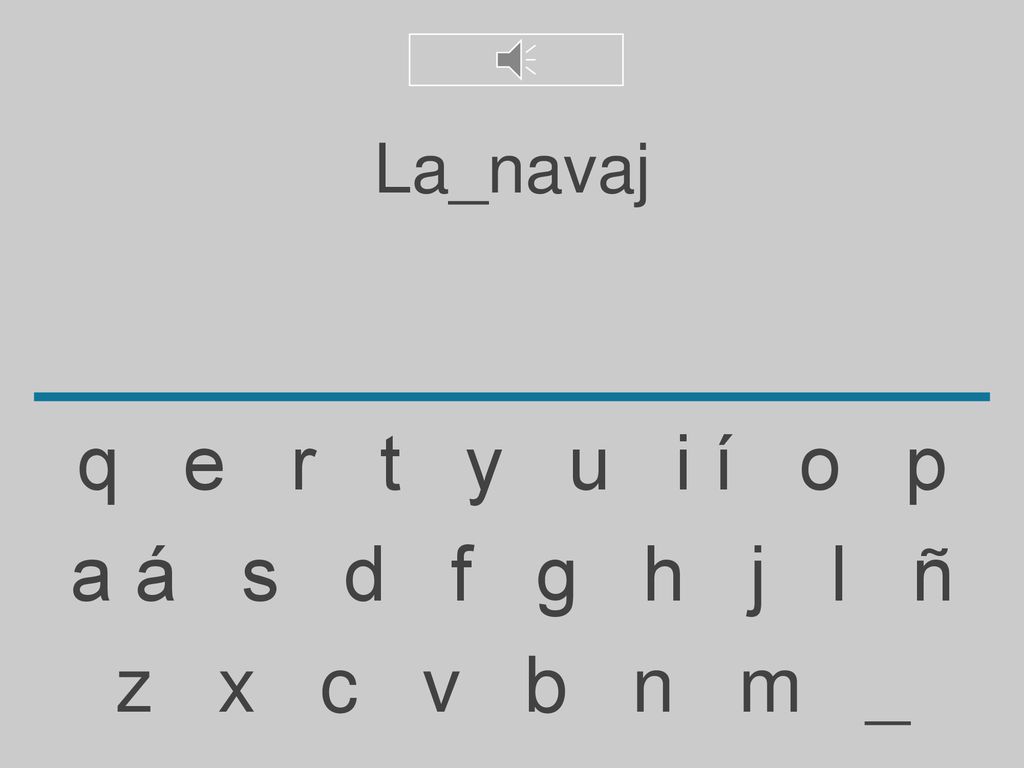 La_navaj q e r t y u i í o p. a á s d f g h j l ñ.