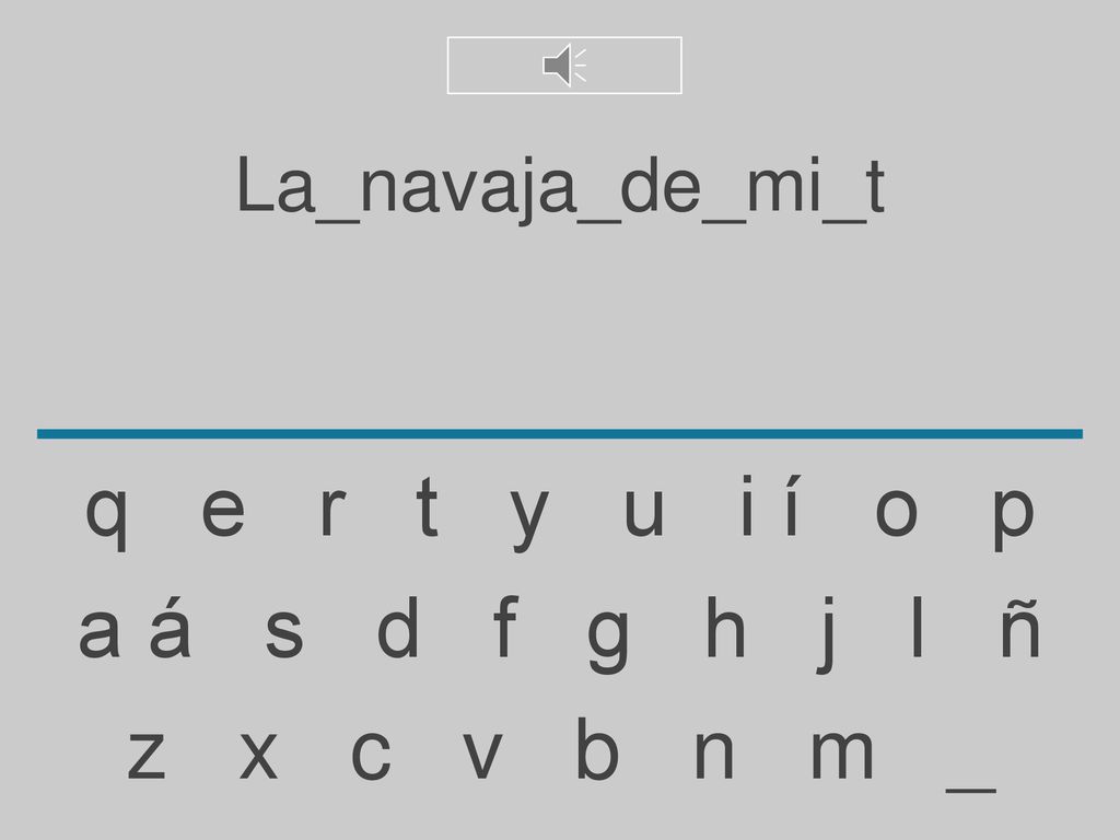 q e r t y u i í o p a á s d f g h j l ñ z x c v b n m _