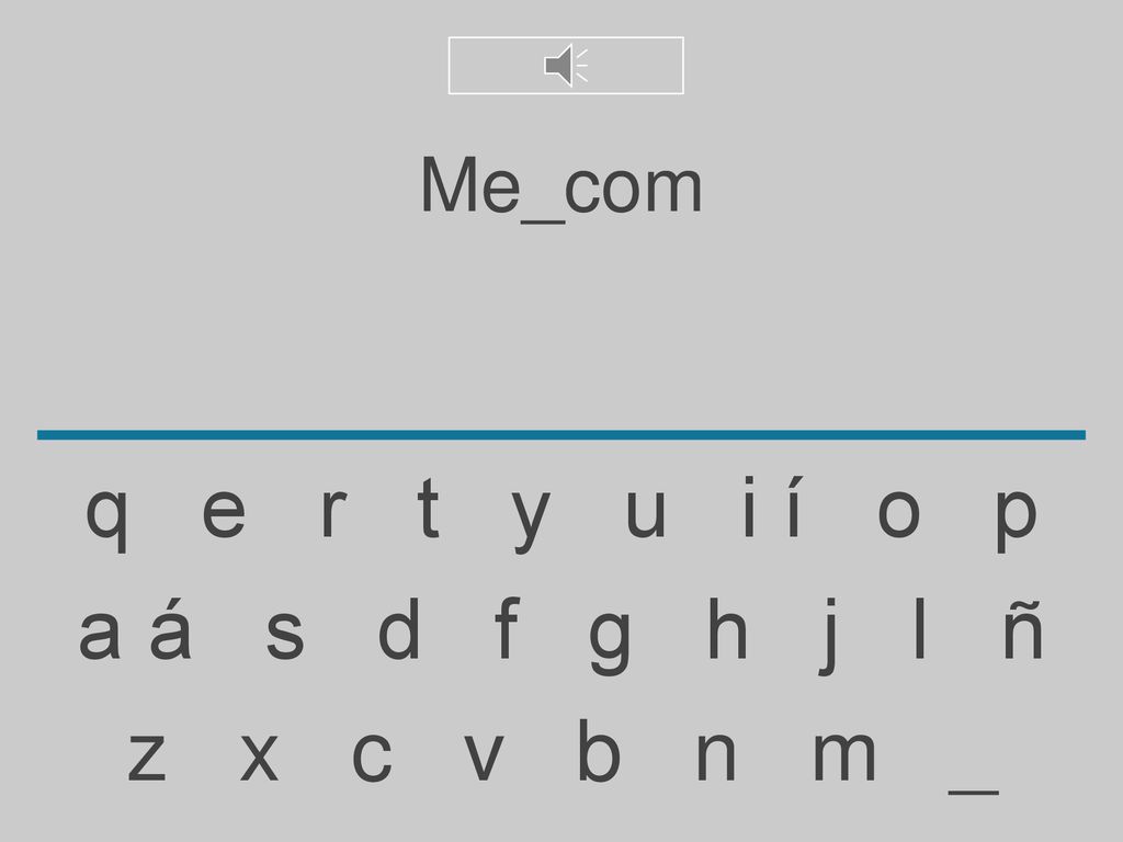 Me_com q e r t y u i í o p. a á s d f g h j l ñ.