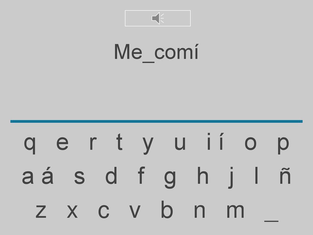 Me_comí q e r t y u i í o p. a á s d f g h j l ñ.