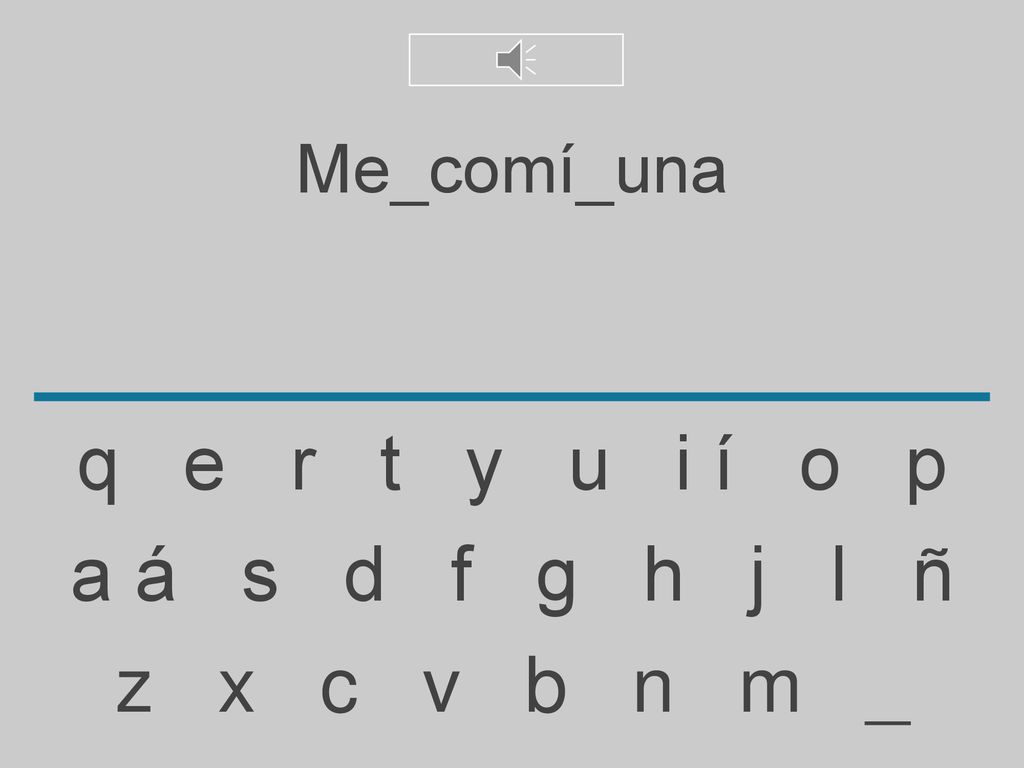 Me_comí_una q e r t y u i í o p. a á s d f g h j l ñ.