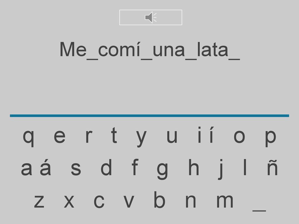 q e r t y u i í o p a á s d f g h j l ñ z x c v b n m _