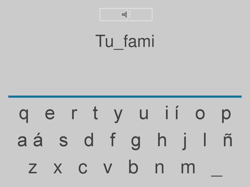 Tu_fami q e r t y u i í o p. a á s d f g h j l ñ.