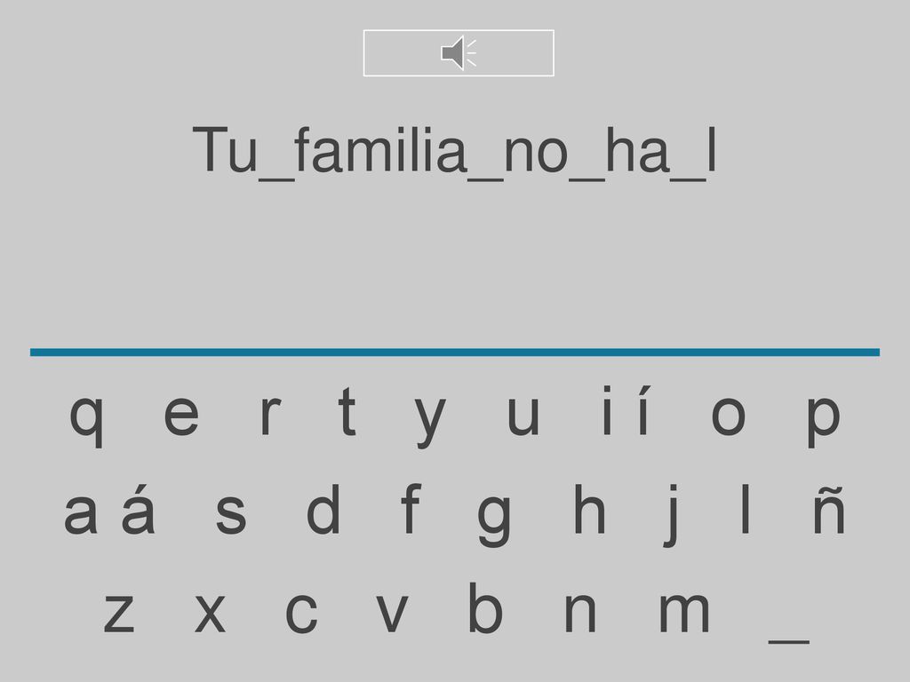 q e r t y u i í o p a á s d f g h j l ñ z x c v b n m _