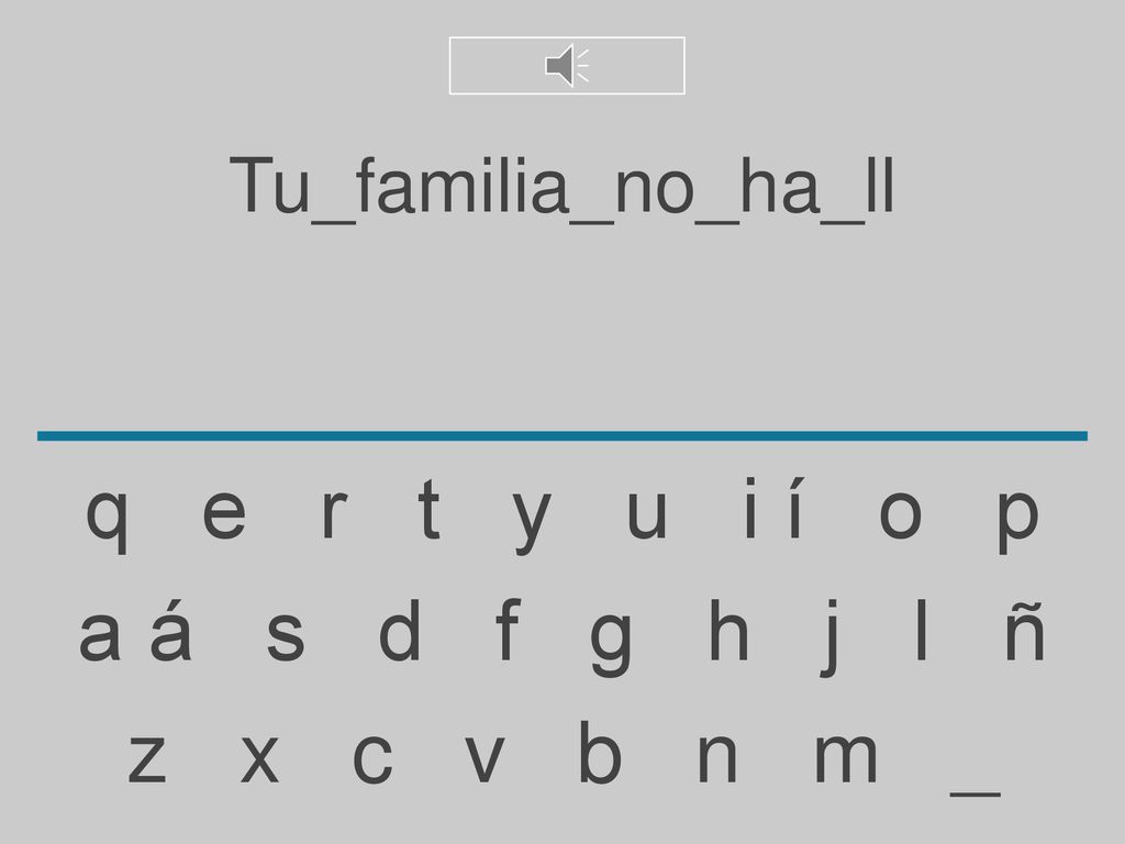q e r t y u i í o p a á s d f g h j l ñ z x c v b n m _