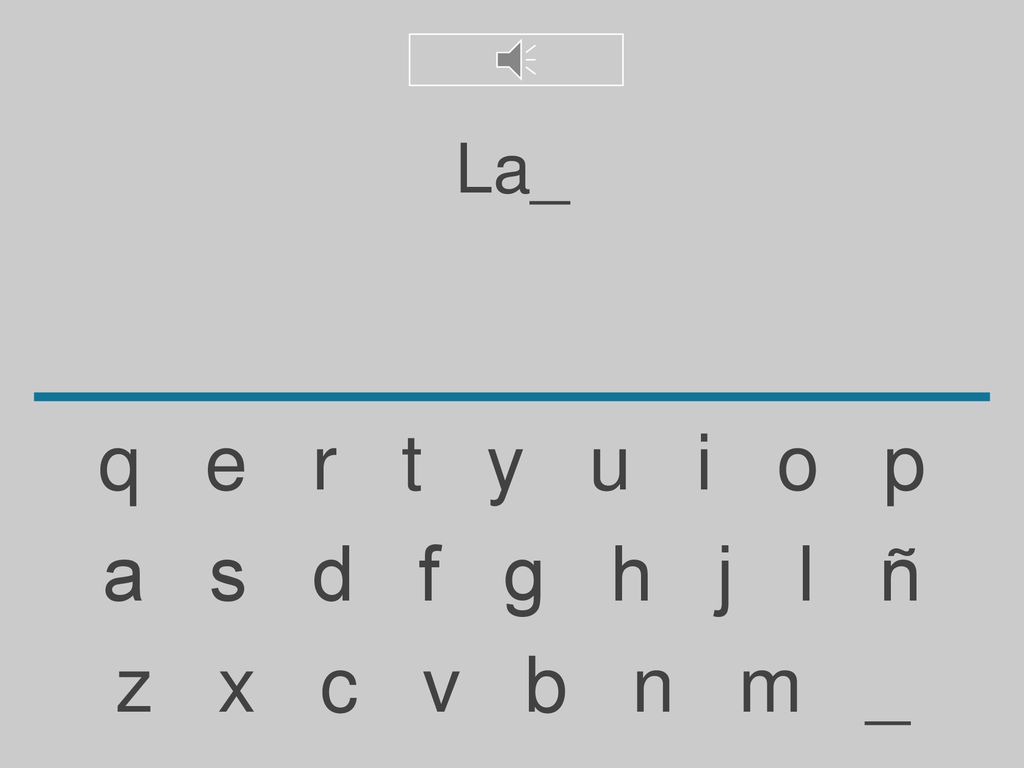 La_ q e r t y u i o p. a s d f g h j l ñ.