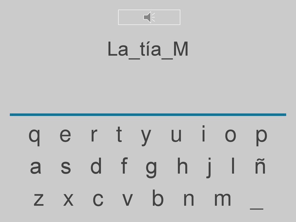 La_tía_M q e r t y u i o p. a s d f g h j l ñ.