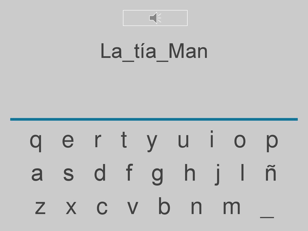La_tía_Man q e r t y u i o p. a s d f g h j l ñ.