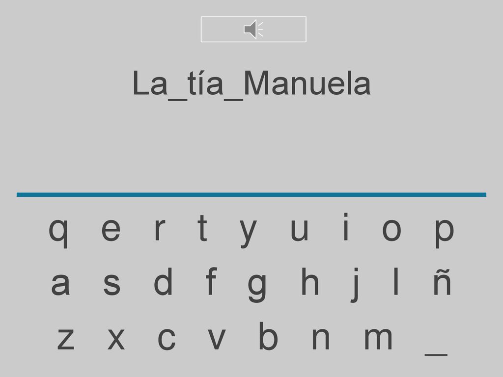 La_tía_Manuela q e r t y u i o p. a s d f g h j l ñ.