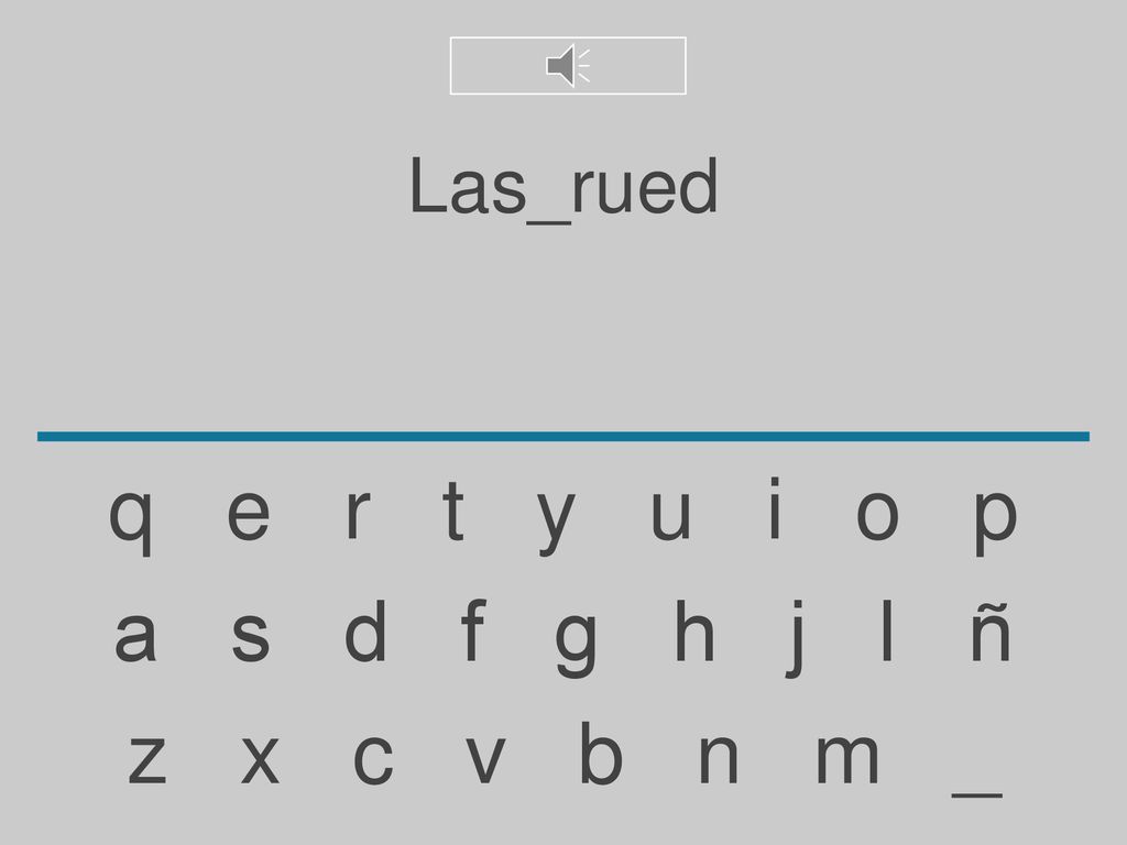 Las_rued q e r t y u i o p. a s d f g h j l ñ.