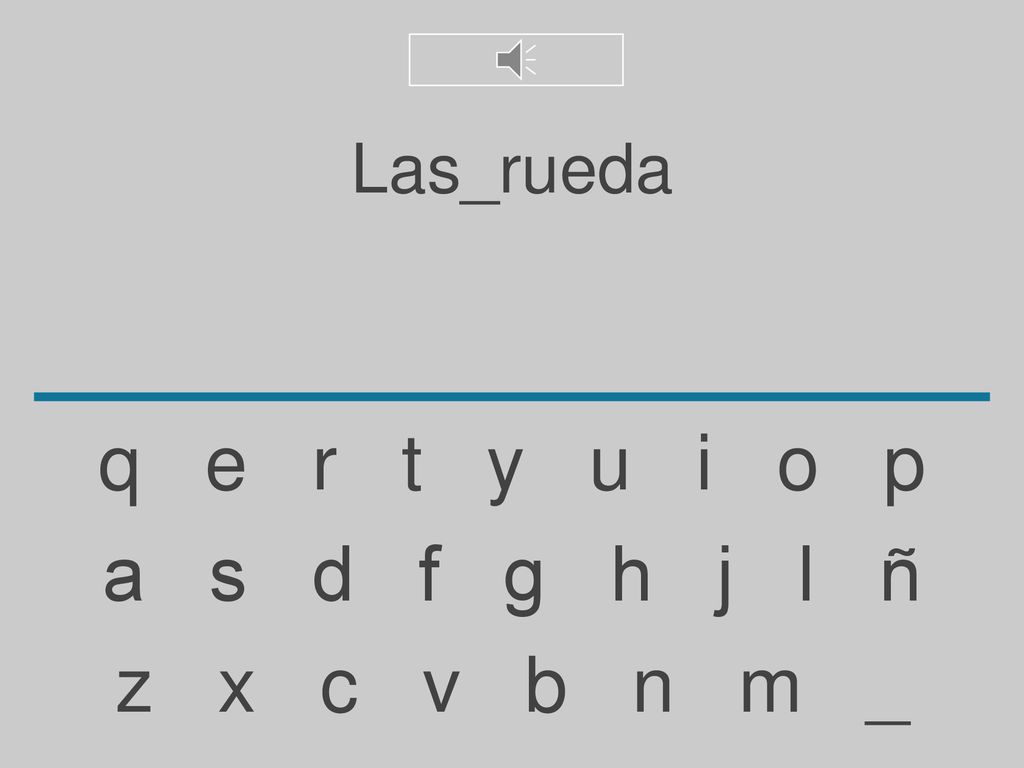 Las_rueda q e r t y u i o p. a s d f g h j l ñ.