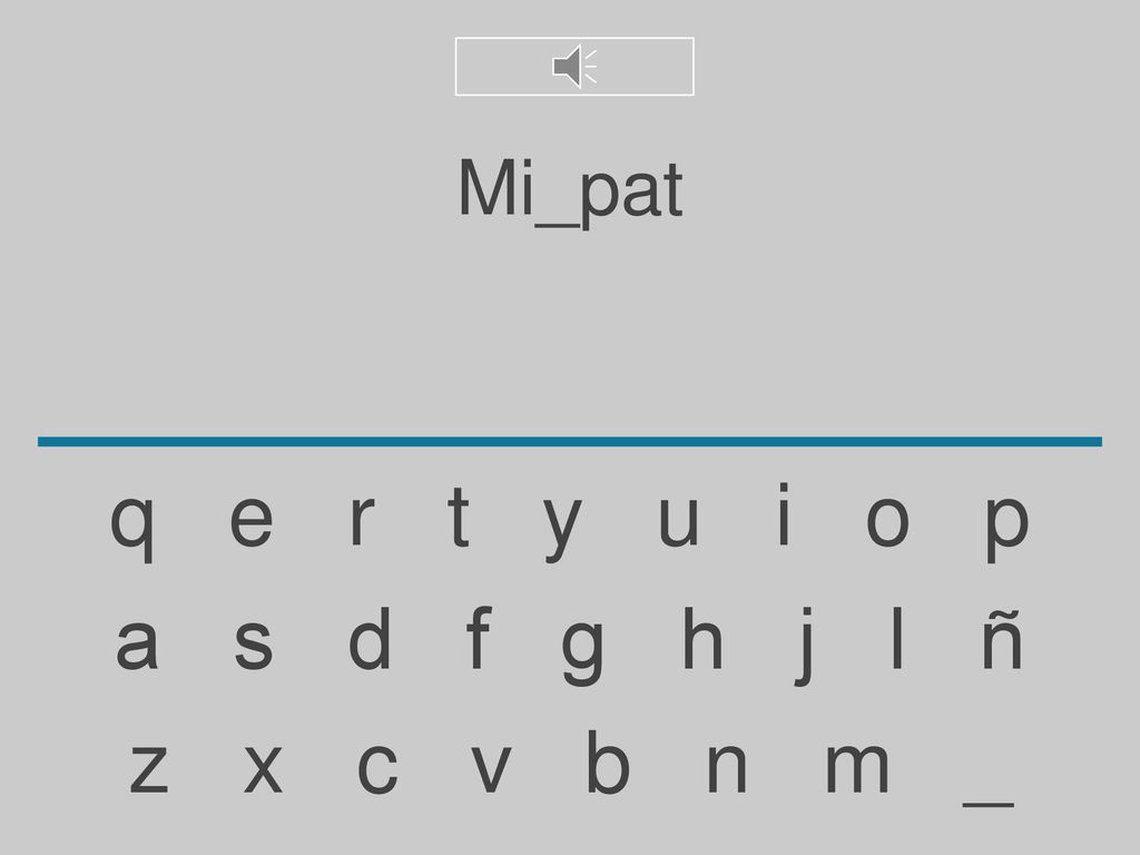 Mi_pat q e r t y u i o p. a s d f g h j l ñ.