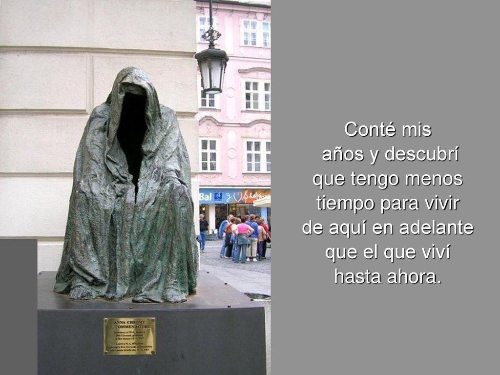 A mi edad... mi alma tiene prisa Conté mis años y descubrí