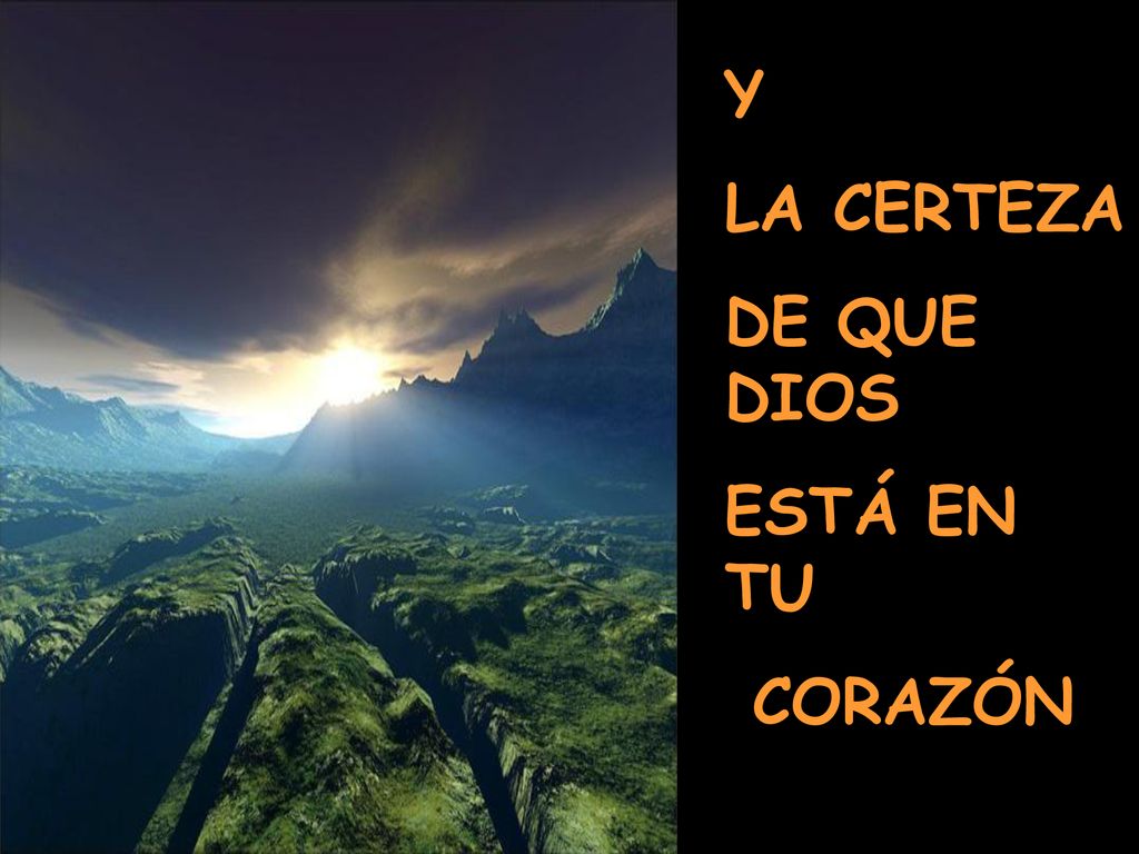 Y LA CERTEZA DE QUE DIOS ESTÁ EN TU CORAZÓN