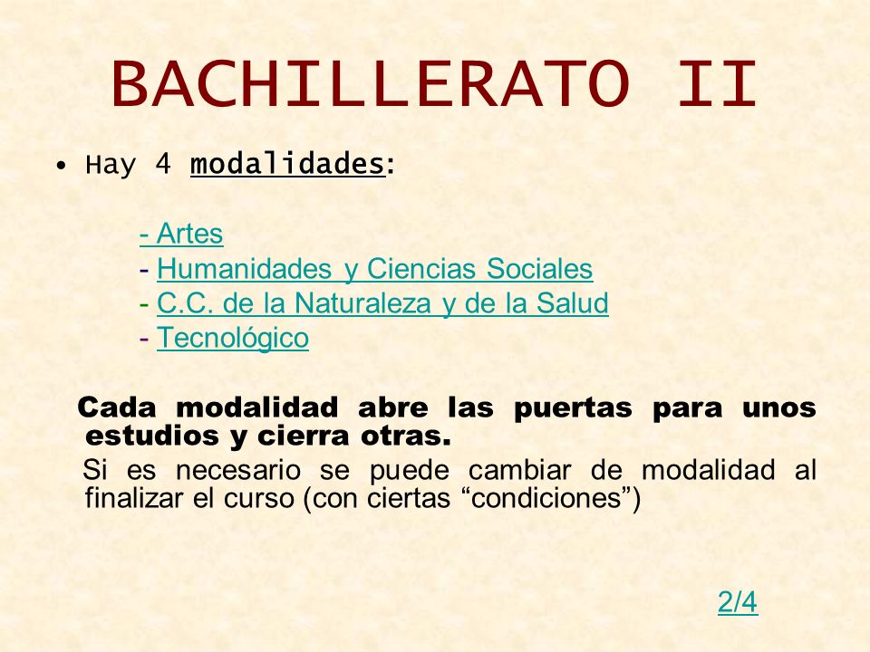 BACHILLERATO II Hay 4 modalidades: - Artes
