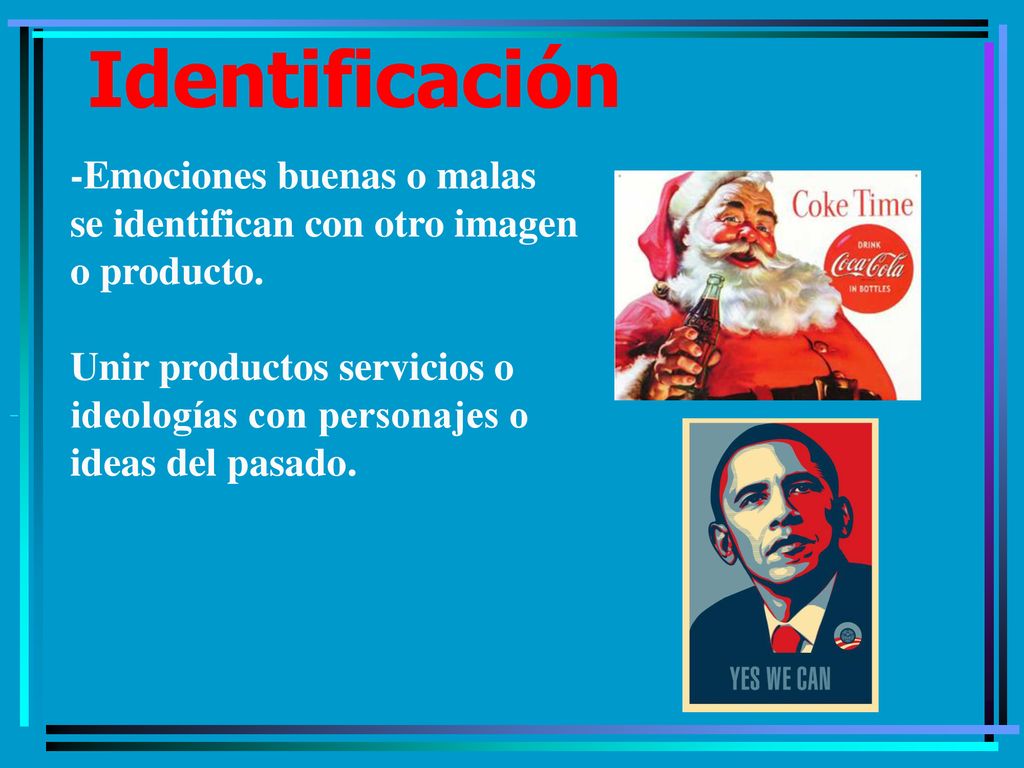 Identificación -Emociones buenas o malas se identifican con otro imagen o producto.